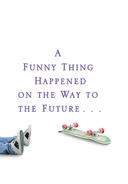 Cover of book "A Funny Thing Happened on the Way to the Future" by Michael J. Fox.