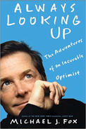 Book cover of "Always Looking Up: The Adventures of an Incurable Optimist" by Michael J. Fox.