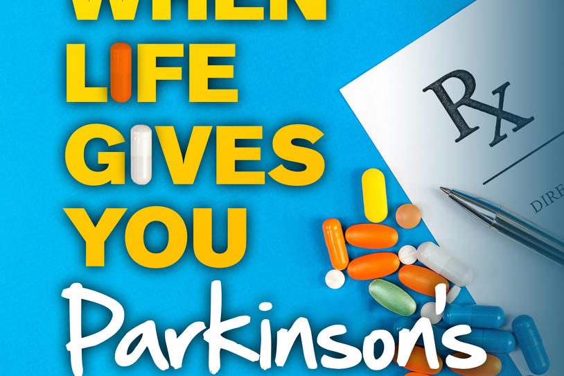 When Life Gives you Parkinson's