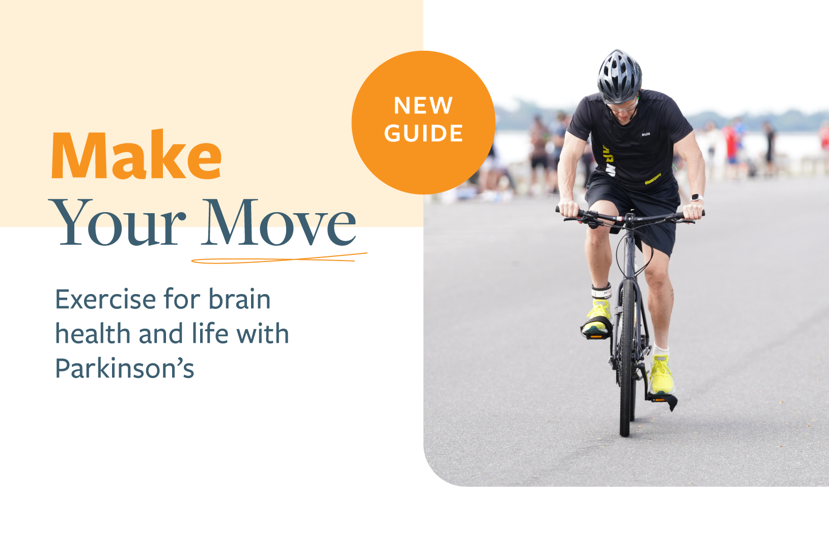 Make Your Move. Exercise for brain health and life with Parkinson's. Download the new guide.