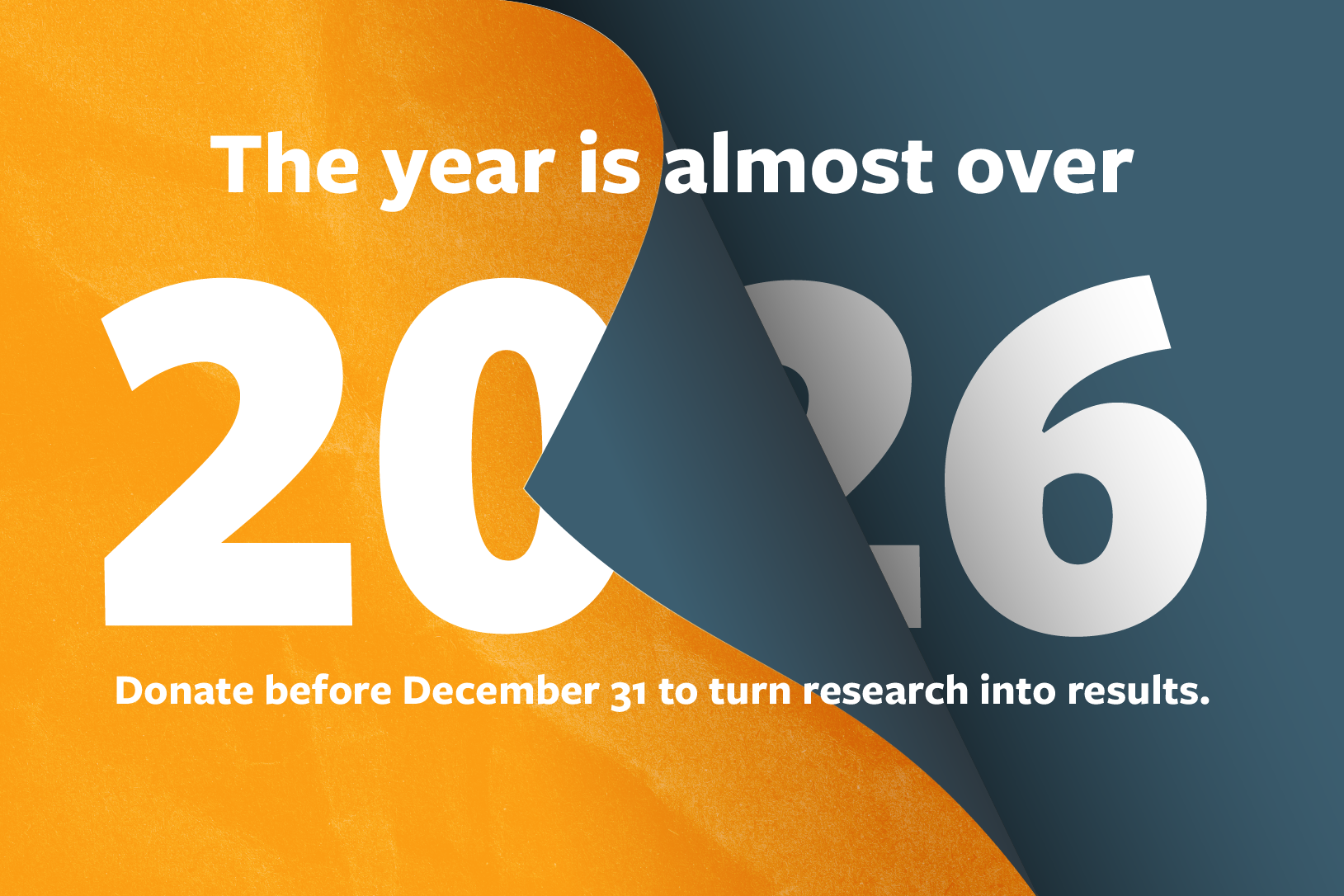 Donate before December 31 to turn research into results.